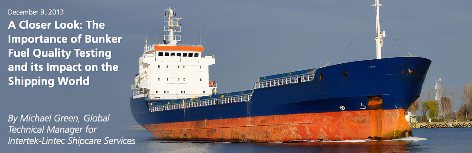A Closer Look: The Importance of Bunker Fuel Quality Testing and its Impact on the Shipping World